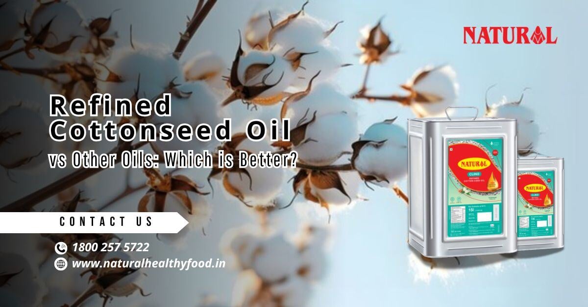 Refined Cottonseed Oil vs Other Oils Which is Better